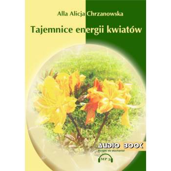 TAJEMNICE ENERGII KWIATÓW – Alla Alicja Chrzanowska